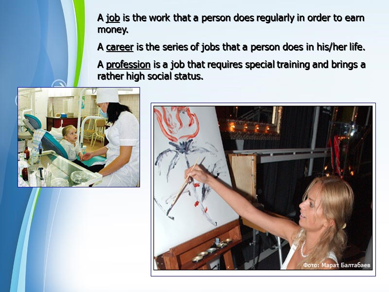 A job is the work that a person does regularly in order to earn